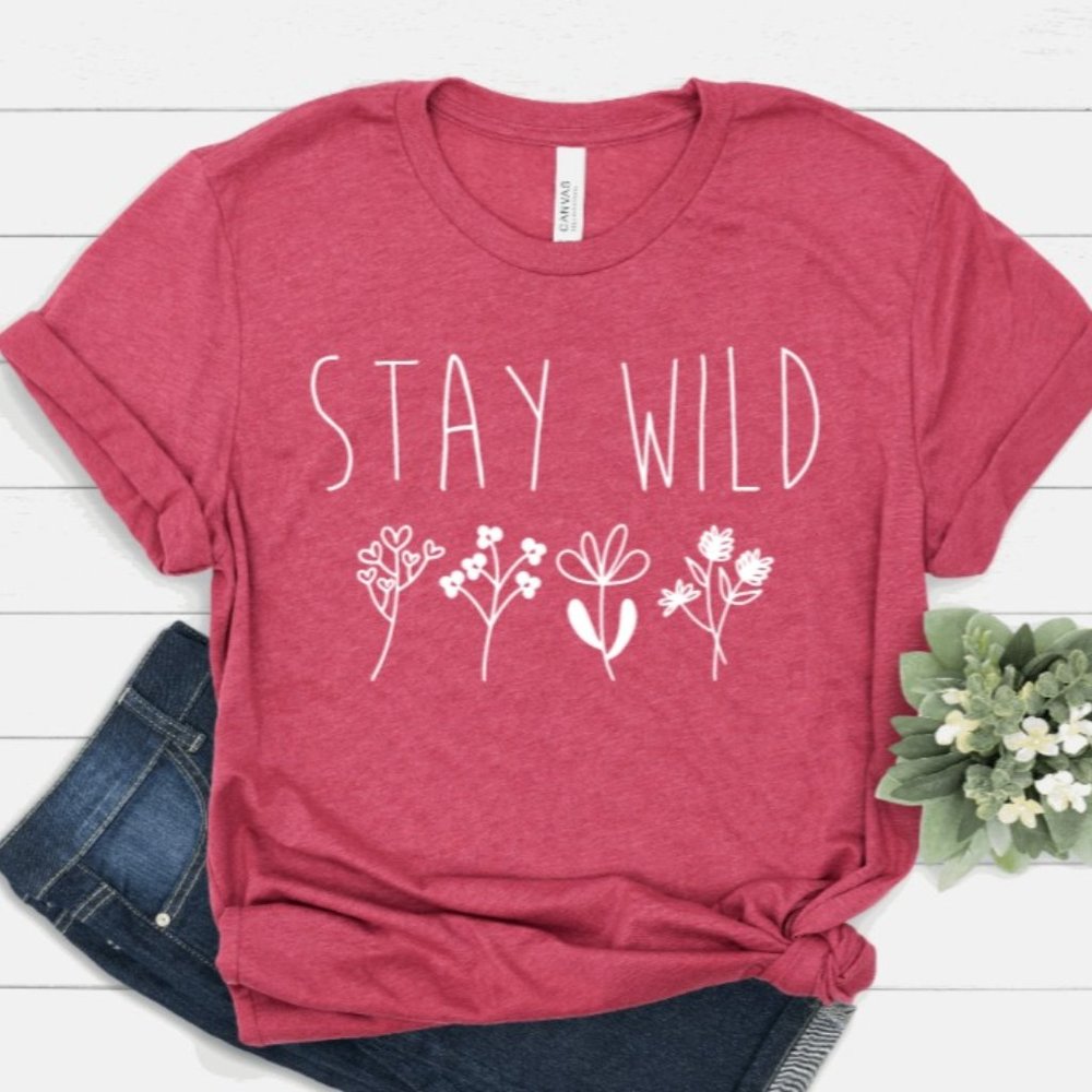 Stay Wild Women's T-Shirt. Bella Canvas Shirt